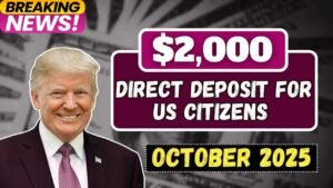 $2,000 Federal Direct Deposit October 2025 – Eligibility Rules & Full Payment Guide