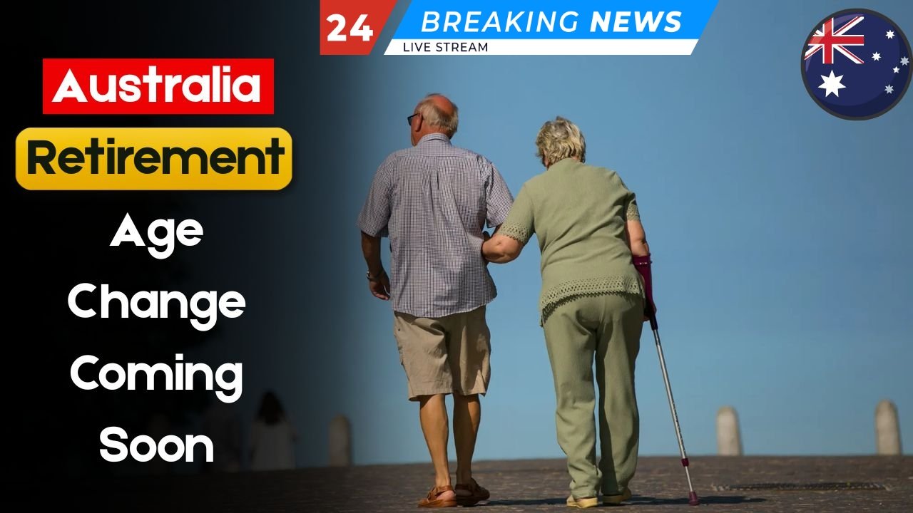 Retirement Age 67 Under Review – Australia’s State Pension Rules May Change Soon