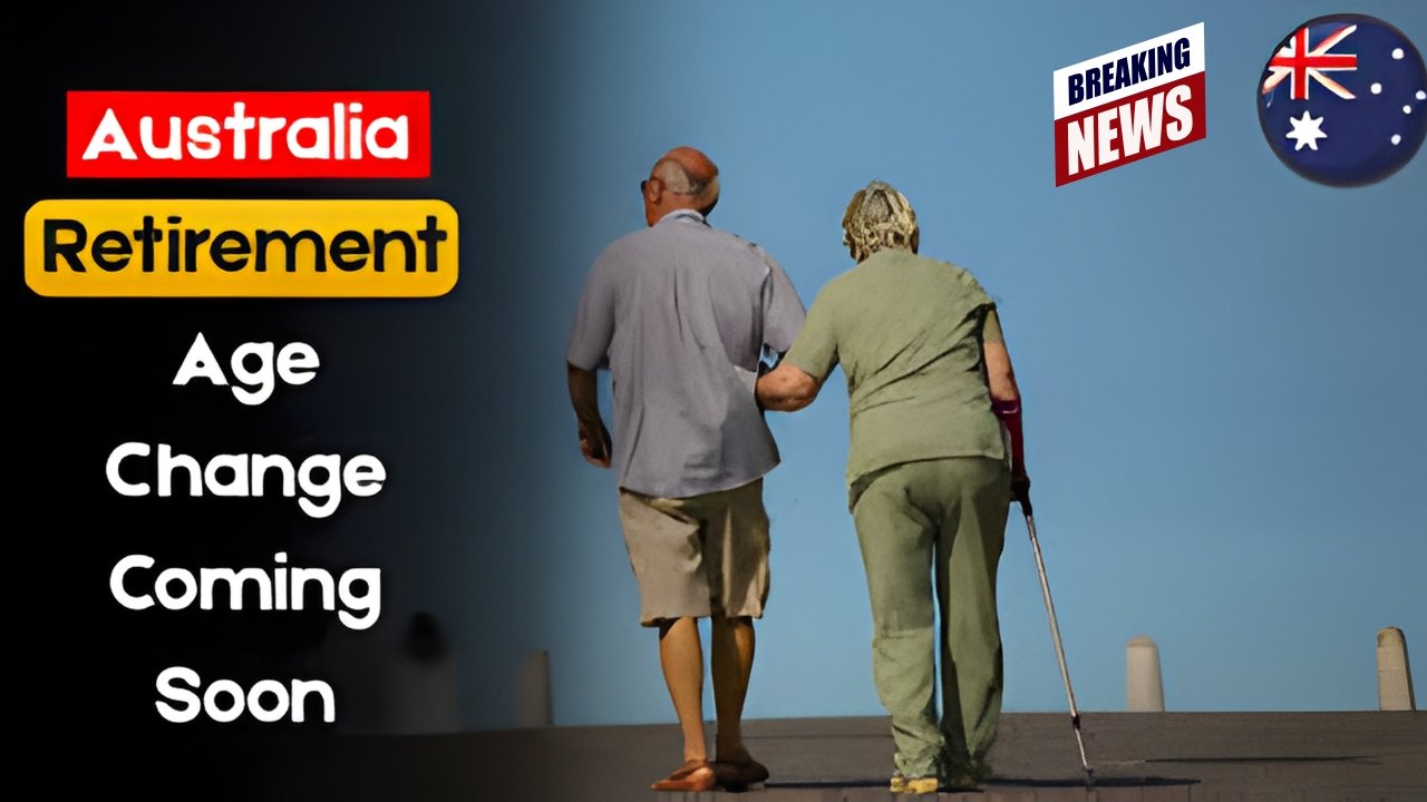 Australia 2025 Pension Age Update – New Rules May End Retirement at 67